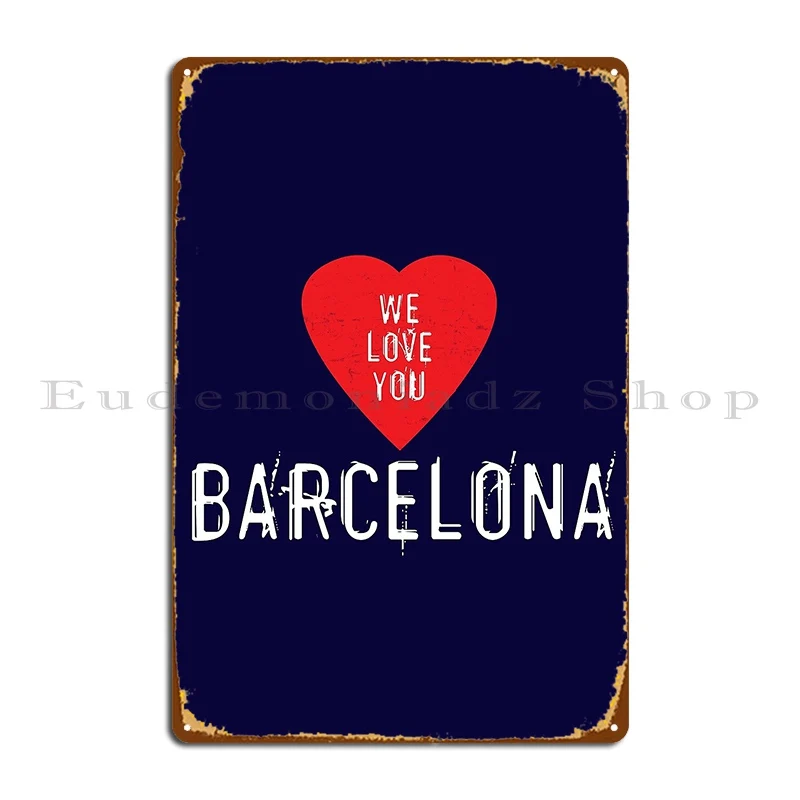 We Love You Barcelona Metal Pl - đánh giá và giá Home Barcelona