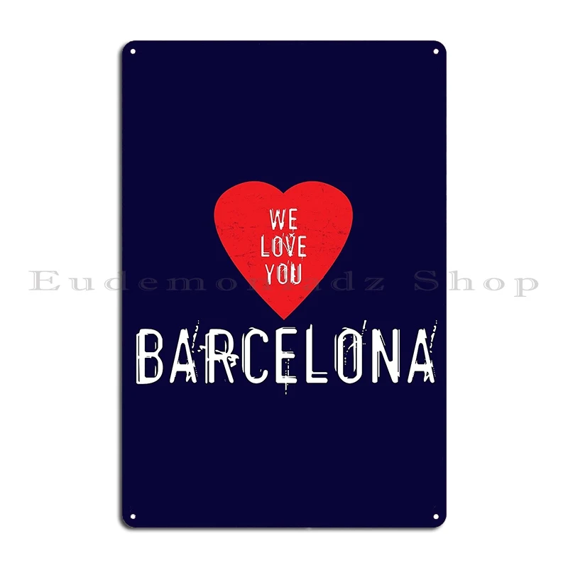 We Love You Barcelona Metal Pl - đánh giá và giá Home Barcelona